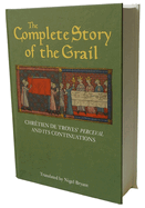 The Complete Story of the Grail: Chrtien de Troyes' Perceval and its continuations