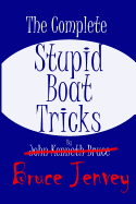 The Complete Stupid Boat Tricks