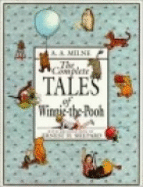 The Complete Tales of Winnie-The-Pooh - Milne, A A