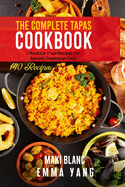 The Complete Tapas Cookbook: 2 Books in 1: 140 Recipes For Spanish Traditional Food