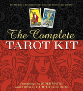 The Complete Tarot Kit: Everything a Beginner Needs to Start Their Journey with Tarot