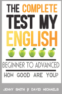 The Complete Test My English: How Good Are You?