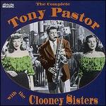 The Complete Tony Pastor with the Clooney Sisters - Tony Pastor with the Clooney Sisters