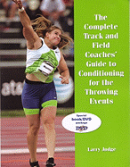 The Complete Track and Field Coaches' Guide to Conditioning for the Throwing Events