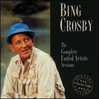 The Complete United Artists Sessions - Bing Crosby