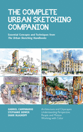 The Complete Urban Sketching Companion: Essential Concepts and Techniques from the Urban Sketching Handbooks--Architecture and Cityscapes, Understanding Perspective, People and Motion, Working with Colorvolume 10