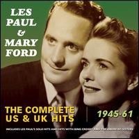 The Complete US & UK Hits 1945-1961 - Les Paul & Mary Ford