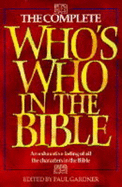The Complete Who's Who in the Bible - Gardner, Paul (Editor)