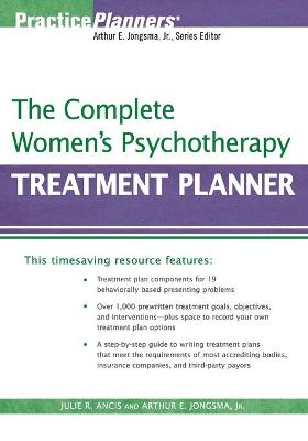 The Complete Women's Psychotherapy Treatment Planner - Ancis, Julie R, and Berghuis, David J