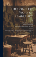 The complete work of Rembrandt: History, description and heliographic reproduction of all the master's pictures