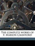 The complete works of F. Marion Crawford Volume 9 - Crawford, F Marion 1854-1909