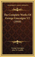 The Complete Works of George Gascoigne V2 (1910)