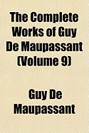 The Complete Works of Guy de Maupassant (Volume 9)