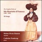 The Complete Works of Ida Henriette d'Fonseca: 18 Songs