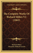 The Complete Works of Richard Sibbes V2 (1862)