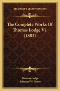 The Complete Works Of Thomas Lodge V1 (1883)