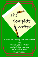The Complete Writer: A Guide to Tapping Your Full Potential - Walton-Porter, Beverly, and Lawrence, Mindy Phillips, and Avery, Pat McGrath