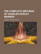 The Complete Writings of Charles Dudley Warner; Volume 2 - Warner, Charles Dudley