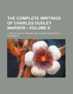 The Complete Writings of Charles Dudley Warner (Volume 6)