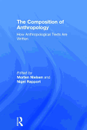 The Composition of Anthropology: How Anthropological Texts Are Written