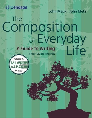 The Composition of Everyday Life, Concise (W/ Mla9e and Apa7e Updates) - Mauk, John, and Metz, John