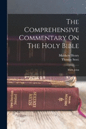 The Comprehensive Commentary On The Holy Bible: Matt.-john