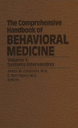 The Comprehensive Handbook of Behavioral Medicine: Volume 1: Systems Intervention - Ferguson, J M (Editor), and Taylor, C Barr (Editor)