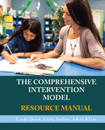 The Comprehensive Intervention Model Resource Manual: Nurturing Self-Regulated Readers Through Responsive Teaching