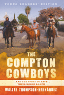 The Compton Cowboys: Young Readers' Edition: And the Fight to Save Their Horse Ranch