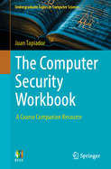 The Computer Security Workbook: A Course Companion Resource