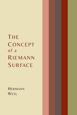 The Concept of a Riemann Surface - Weyl, Hermann, and Maclane, Gerald (Translated by)