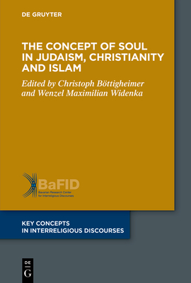 The Concept of Body in Judaism, Christianity and Islam - Bttigheimer, Christoph (Editor), and Kamp, Konstantin (Editor)