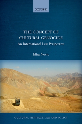 The Concept of Cultural Genocide: An International Law Perspective - Novic, Elisa