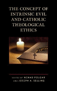 The Concept of Intrinsic Evil and Catholic Theological Ethics