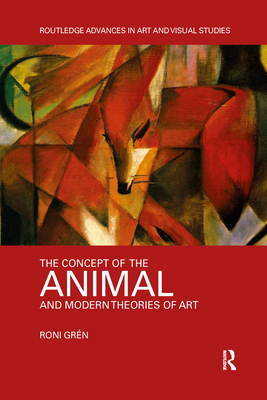 The Concept of the Animal and Modern Theories of Art - Grn, Roni