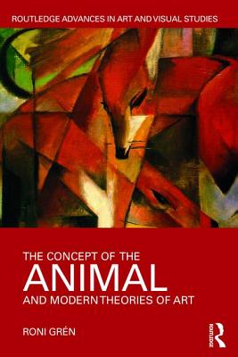 The Concept of the Animal and Modern Theories of Art - Grn, Roni