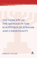 The Concept of the Messiah in the Scriptures of Judaism and Christianity