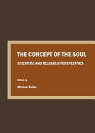 The Concept of the Soul: Scientific and Religious Perspectives