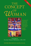 The Concept of Woman, Vol. 2 Part 2: The Early Humanist Reformation, 1250-1500 Volume 2