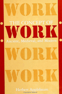 The Concept of Work: Ancient, Medieval, and Modern