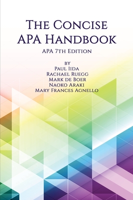 The Concise APA Handbook APA 7th Edition - Iida, Paul, and Ruegg, Rachael, and de Boer, Mark