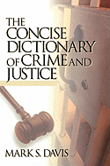 The Concise Dictionary of Crime and Justice