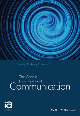 The Concise Encyclopedia of Communication - Donsbach, Wolfgang, Professor