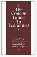The Concise Guide to Economics - Cox, Jim