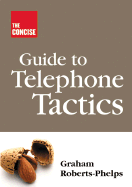 The Concise Guide to Telephone Tactics