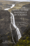 The Concise Guide to the Waterfalls of Iceland