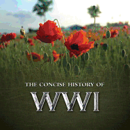 The Concise History of WWI