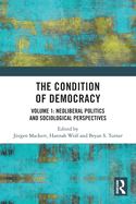 The Condition of Democracy: Volume 1: Neoliberal Politics and Sociological Perspectives