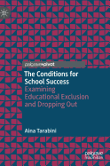 The Conditions for School Success: Examining Educational Exclusion and Dropping Out
