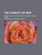 The Conduct of War; A Brief Study of Its Most Important Principles and Forms